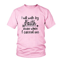 
              Walk By Faith T-Shirt Women's
            