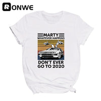 Marty Whatever Happens Dont Ever Go To 2020 T-Shirt