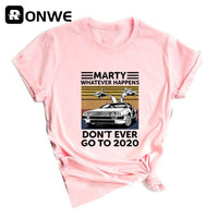 
              Marty Whatever Happens Dont Ever Go To 2020 T-Shirt
            