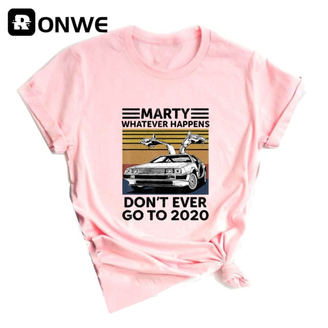 Marty Whatever Happens Dont Ever Go To 2020 T-Shirt