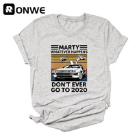 Marty Whatever Happens Dont Ever Go To 2020 T-Shirt