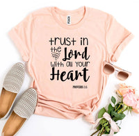 
              Trust In The Lord With All Your Heart T-shirt
            