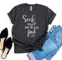 
              Seek And You Shall Find T-shirt
            