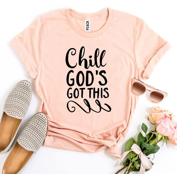 Chill God’s Got This T-shirt