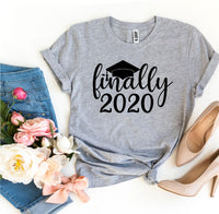 
              Finally 2020 T-shirt
            