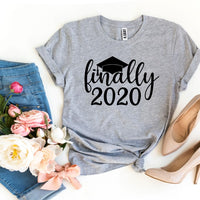 Finally 2020 T-shirt