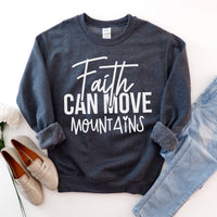 Faith Can Move Mountains Sweatshirt