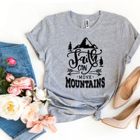 Faith Can Move Mountains T-shirt