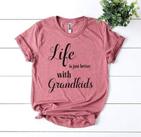 
              Life Is Just Better With Grandkids T-shirt
            