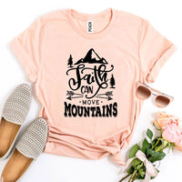 Faith Can Move Mountains T-shirt