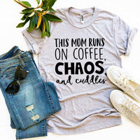 
              This Mom Runs On Coffee, Chaos, & Cuddles T-shirt
            