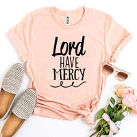 Lord Have Mercy T-shirt