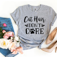 Cat Hair Don’t Care T-shirt