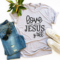 
              Love Me Some Jesus Y’all T-shirt
            