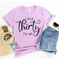 Talk Thirty To Me T-shirt