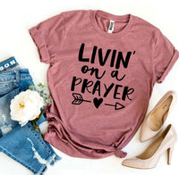 
              Livin’ On a Prayer T-shirt
            