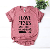 
              I Love Jesus And Coffee Oh And Naps T-shirt
            