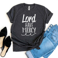 Lord Have Mercy T-shirt