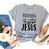 Running On Coffee And Jesus T-shirt