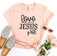 
              Love Me Some Jesus Y’all T-shirt
            