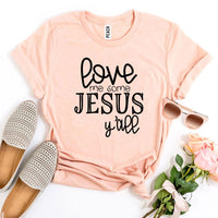 Love Me Some Jesus Y’all T-shirt