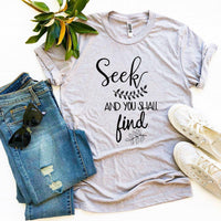 Seek And You Shall Find T-shirt