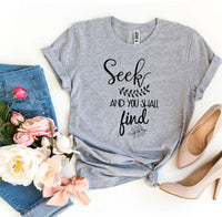 
              Seek And You Shall Find T-shirt
            