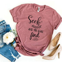 Seek And You Shall Find T-shirt