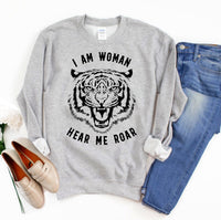 
              I Am Woman Hear Me Roar Sweatshirt
            