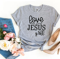 
              Love Me Some Jesus Y’all T-shirt
            