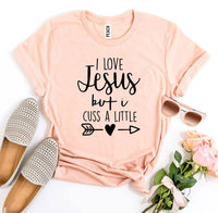 
              I Love Jesus But I Cuss a Little T-shirt
            