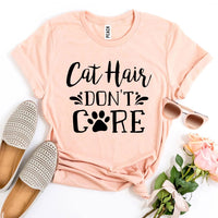 Cat Hair Don’t Care T-shirt