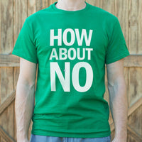 
              How About No T-Shirt (Mens)
            