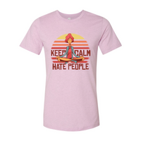 Keep Calm And Hate People T-shirt