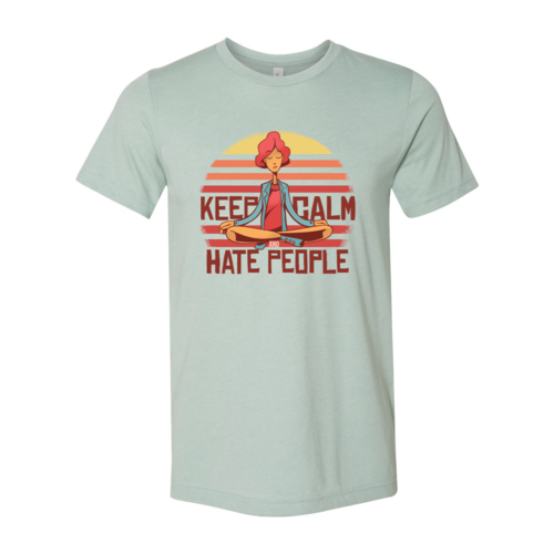 Keep Calm And Hate People T-shirt