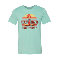 Keep Calm And Hate People T-shirt